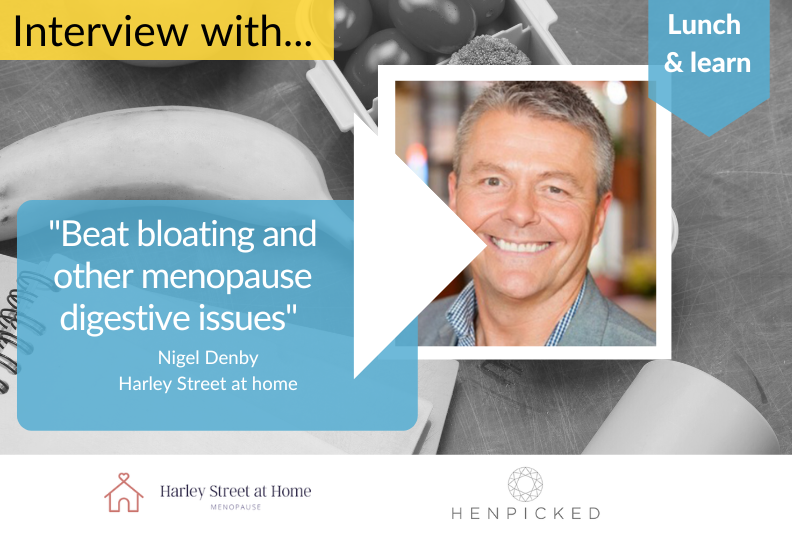 menopause, digestion, bloating, Nigel Denby, Henpicked